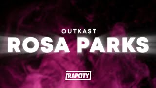 Outkast - Rosa Parks (Lyrics)