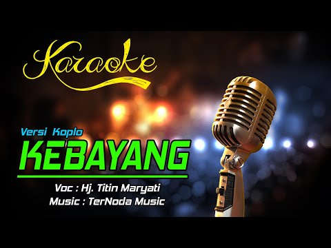 Karaoke KEBAYANG - Hj. Titin Maryati