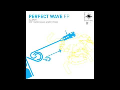 Dj jordan - Perfect Wave (Original Mix)