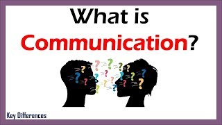 What is Communication? Definition, Process, Types and 7 C