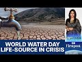 How Does the Water Crisis Affect You? | Vantage with Palki Sharma
