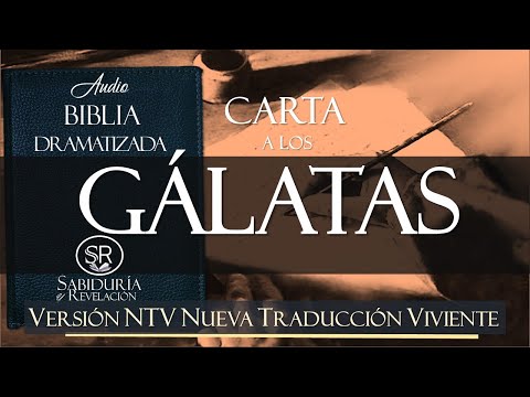 CARTA A LOS GALATAS BIBLIA DRAMATIZADA  NTV NUEVA TRADUCCION VIVIENTE