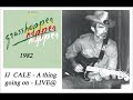 JJ CALE - A thing going on - LIVE@