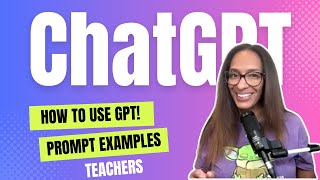 How to use ChatGPT for teachers!  prompting types