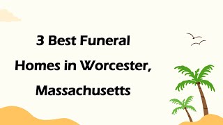 3 Best Funeral Homes in Worcester, Massachusetts | Funeral Services