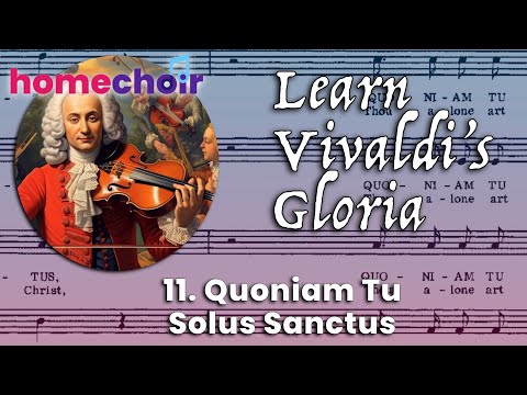 Vivaldi Gloria: teaching video SATB choir parts: 11  Quoniam Tu Solus Sanctus