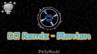 Download lagu DJ Remix Breakbeat - Mantan || DJ Jedag Jedug mp3