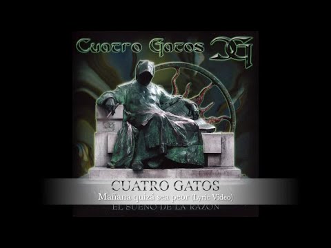 Cuatro Gatos - Mañana quizás sea peor (lyric video)