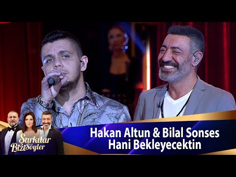 Bilal Sonses & Hakan Altun - Hani Bekleyecektin