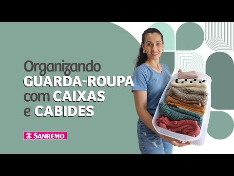 Como Organizar o Guarda-Roupa e Ganhar Espaço Com Caixas e Cabides | Dicas Sanremo
