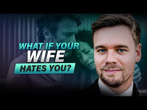 What If My Wife Hates Me?