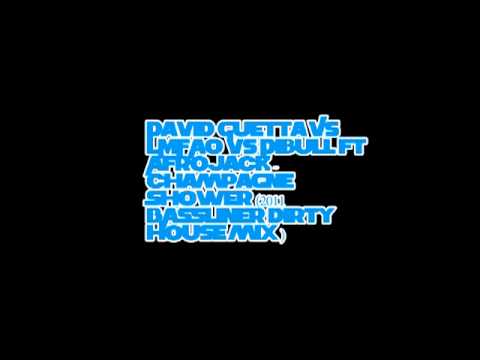 David Guetta Vs LMFAO vs Pibull ft Afrojack - Champagne Shower ( 2011 BASSliner Dirty House mix )