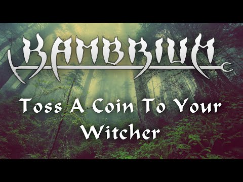 KAMBRIUM - Toss A Coin To Your Witcher