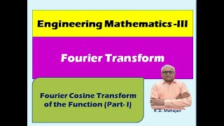 Engineering Mathematics III I Unit 3: Fourier Transform I  Fourier Cosine Transform of the Function