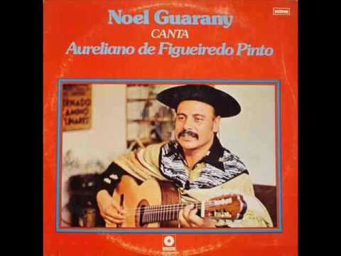 Noel Guarany Canta Aureliano de Figueiredo Pinto (1978) [Álbum Completo/Full Album]