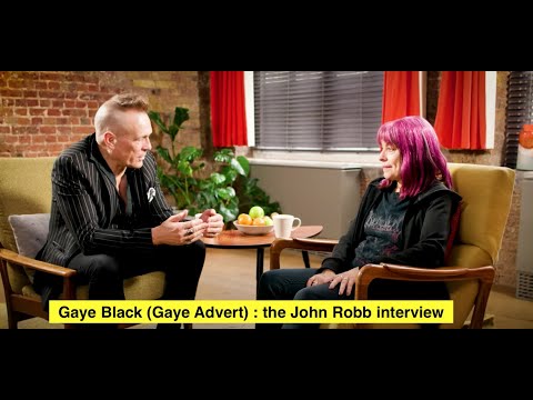 Gaye Black (Gaye Advert) : The John Robb interview