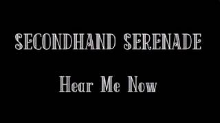 Seconhand Serenade - hear me now (Lyrics)