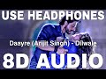 Daayre 8D Audio Dilwale Arijit Singh Amitabh Bhattacharya Shah Rukh Khan Kajol