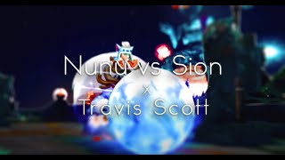 Nunu vs Sion x Travis Scott