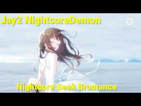 Nightcore Seek Bromance (Amanda Wilson & Tim Berg)
