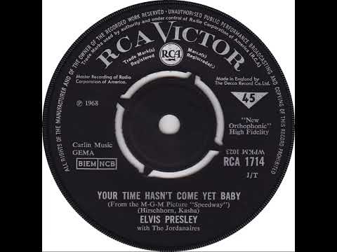 UK New Entry 1968 (159) Elvis Presley with The Jordanaires - Your Time Hasn't Come Yet Baby