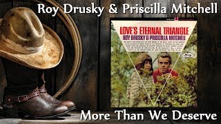 Roy Drusky &amp; Priscilla Mitchell - More Than We Deserve
