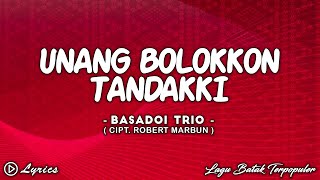 Download lagu Basadoi Trio - Unang Bolokkon Tandakki || Lirik Lagu Batak mp3