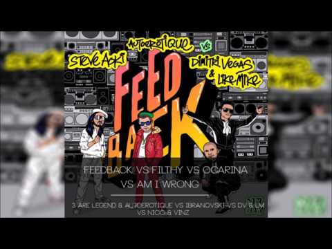3 Are Legend & Autoerotique Vs Ibranovski Vs DV & LM Vs Nico & Vinz - FEEDBACK Vs FILTHY Vs Ocarina.