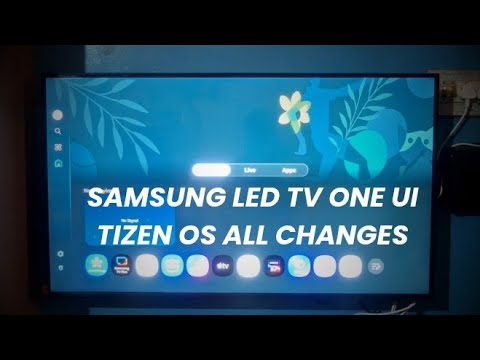 Samsung LED TV One UI Tizen OS All Changes