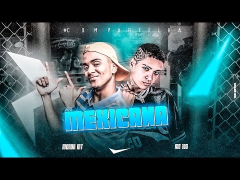 MC 10G, MENOR MT - MEXICANA - REMIX BREGA FUNK - 2023