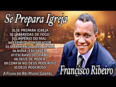 FRANCISCO RIBEIRO-SE PREPARA IGREJA