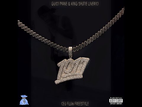 Gucci Mane x King Shotie Liverici (CEO FLOW FREESTYLE #1017records #1017UPNEXT)