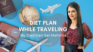 Diet Plan while Traveling ✈ | Weightloss Diet | eat everything