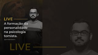 A formação da personalidade na Psicologia Tomista