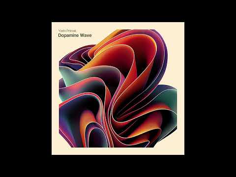 Yarin Primak - Dopamine Wave