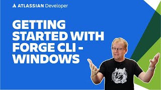 Getting Started with Atlassian Forge CLI - Windows