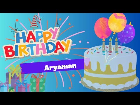 Happy Birthday To You Aryaman | Birthday Jingle | Birthday Wishes for Aryaman