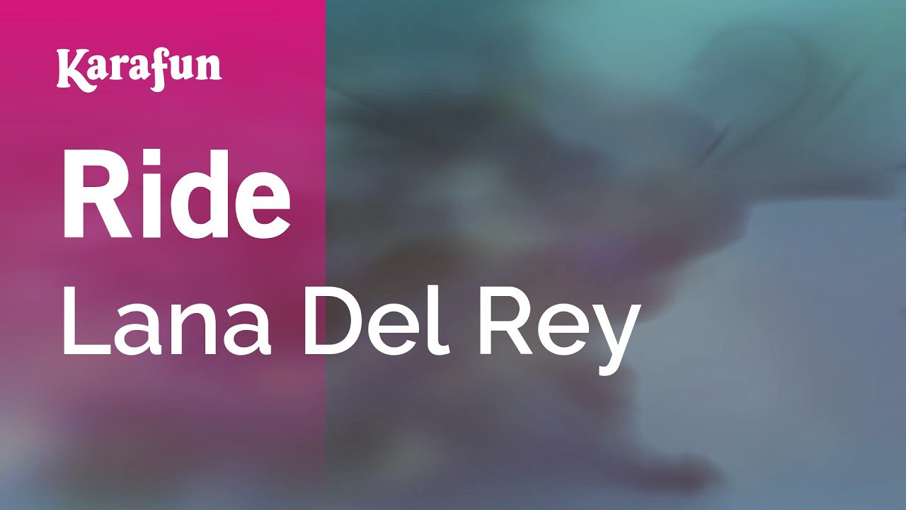 Ride - Lana Del Rey | Karaoke Version | KaraFun