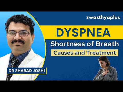 Dyspnea / Shortness of Breath: Symptoms & Treatment | Breathing Difficulty | Dr Sharad Joshi