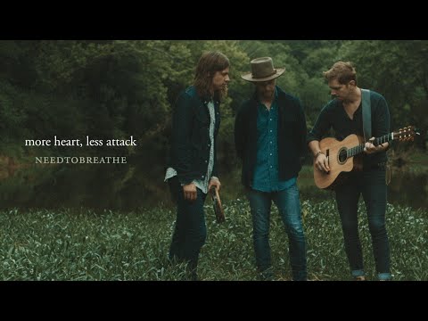 NEEDTOBREATHE - "More Heart, Less Attack" [Live Acoustic Video]