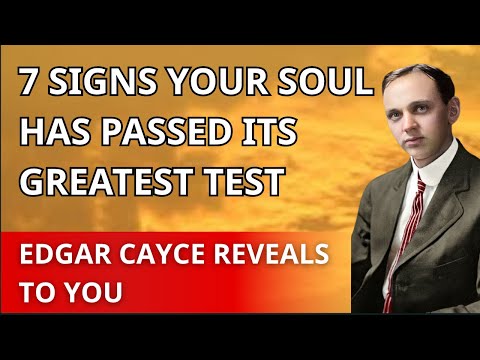 Edgar Cayce Reveals 7 Signs You’ve Conquered Your Soul’s Greatest Test