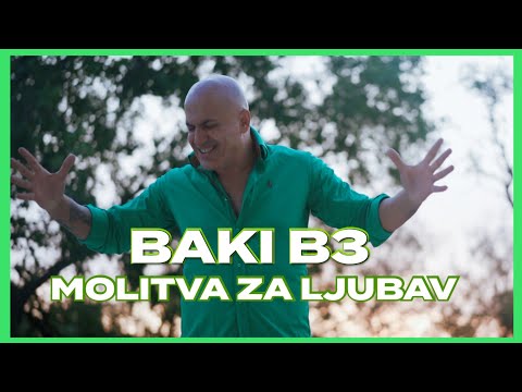 BAKI B3 - MOLITVA ZA LJUBAV [ Official Video ]