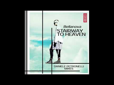 Bellanova - Stairway To Heaven (Daniele Petronelli Vocal Mix)