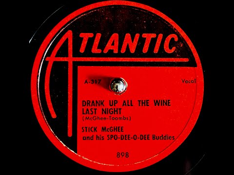 Stick McGhee - Drank Up All The Wine Last Night (1949)