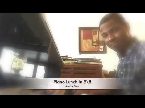 Andre Sims ( Piano Lunch) 9/8