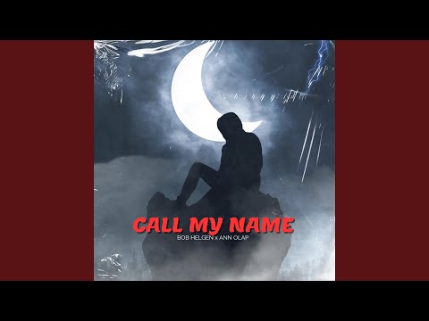 CALL MY NAME