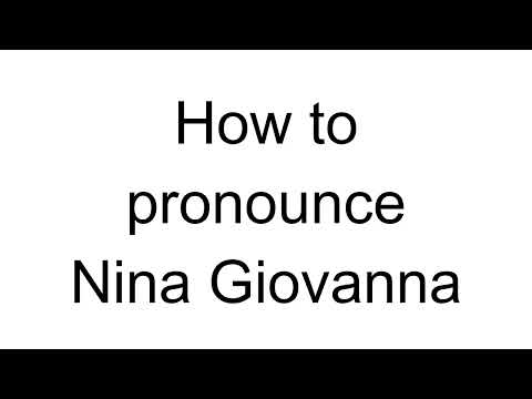 How to Pronounce Nina Giovanna (Italian)