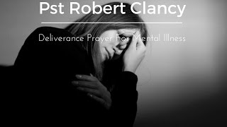 DELIVERANCE PRAYER FOR MENTAL ILLNESS