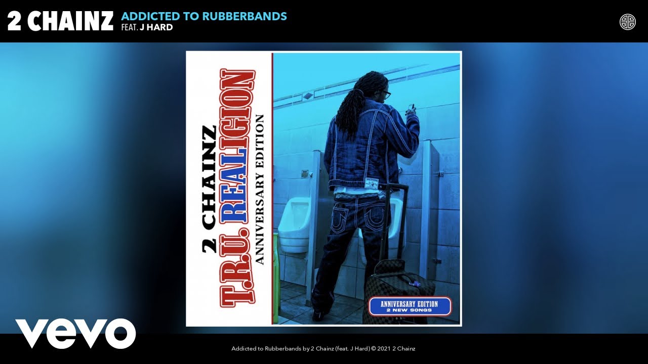2 Chainz - Addicted To Rubberbands