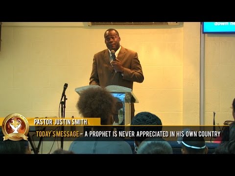 Pastor Justin Smith - A Prophet Is never appreciated in his own country (17-7-2016)
